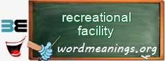 WordMeaning blackboard for recreational facility